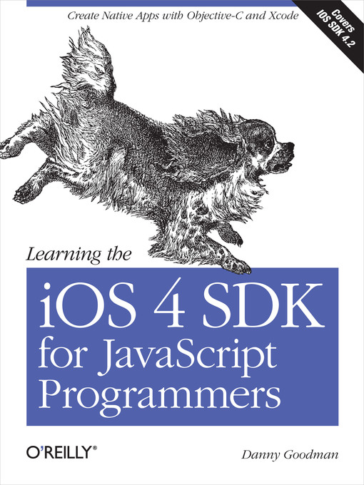 Title details for Learning the iOS 4 SDK for JavaScript Programmers by Danny Goodman - Available